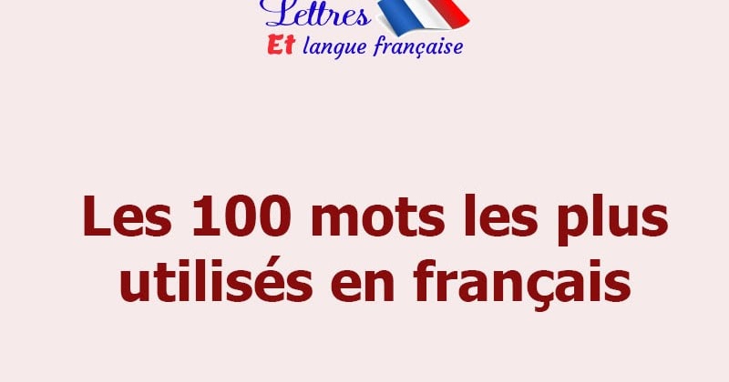 Les 100 Verbes Les Plus Utilises En Francais