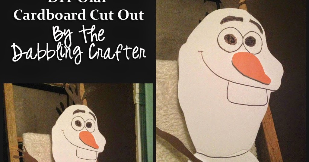 Show Tell: Olaf Cutout The Dabbling Crafter