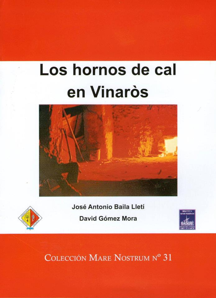 Los hornos de cal en Vinaròs (2012)