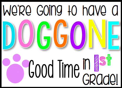 We're going to have a doggone good time in 1st grade.