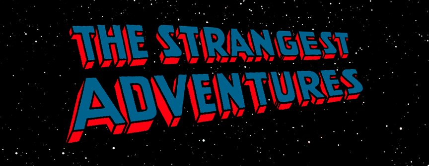 The Strangest Adventures