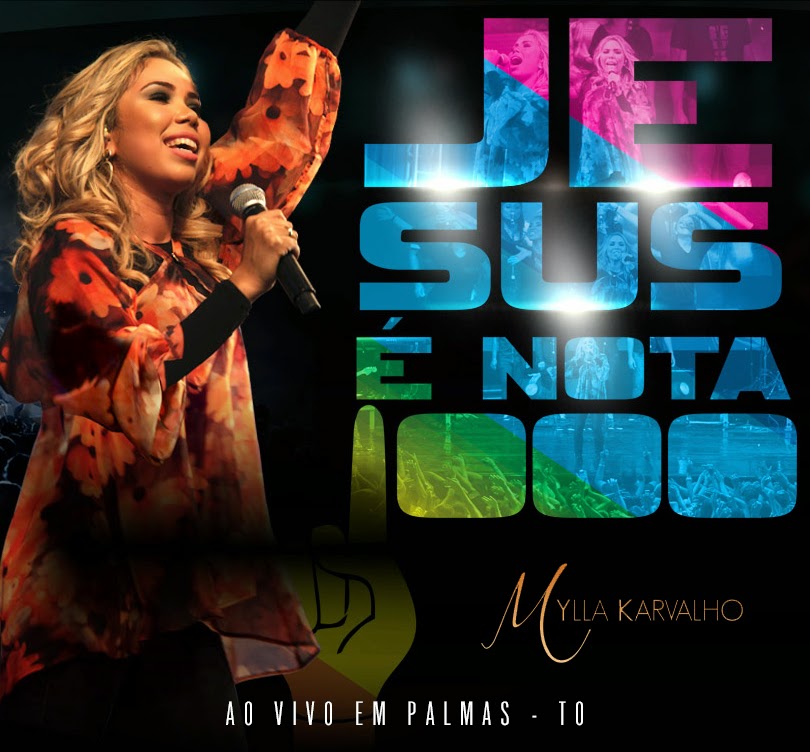 Mylla Karvalho - Jesus É Nota 1000 - Ao Vivo -  Áudio DVD 2014