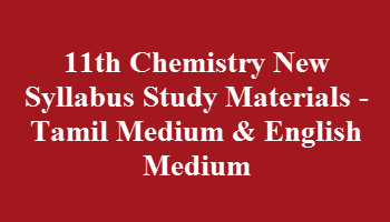 11th Chemistry Latest Study Materials - Tamil Medium & English Medium ( New Syllabus )