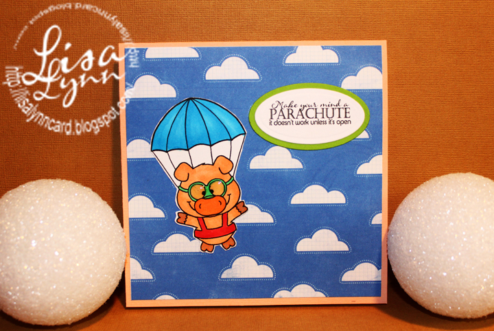 Lisa Lynn's Card Creations: Make your mind a parachute