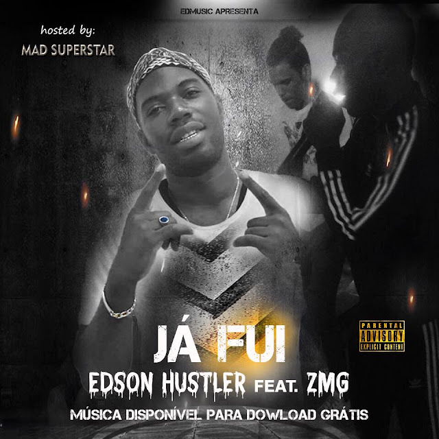Edson Hustler - Já Fui (feat. ZMG) Edson Hustler - Já Fui (feat. ZMG)