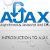 AJAX : Asynchronous Javascript and XML