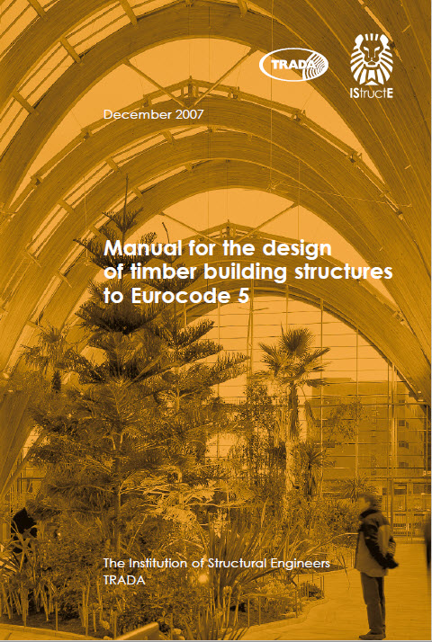 Manual for the design of timber building structures to Eurocode 5 Manual for the design of timber building structures to Eurocode 5