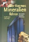 Der Kosmos Mineralienführer: Mineralien, Gesteine, Edelsteine