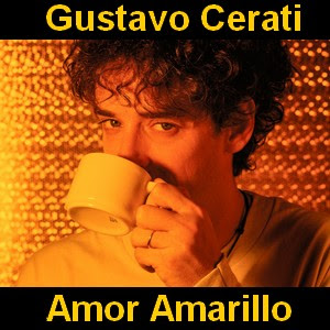 Gustavo Cerati – Amor Amarillo
