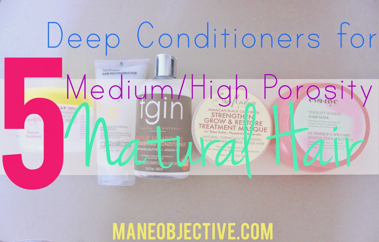 The 5 Best Deep Conditioners for Medium/High Porosity Natural Hair