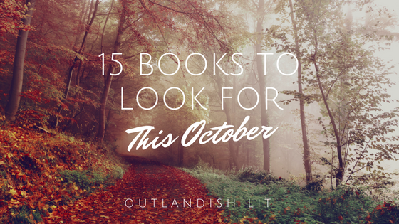 15 Books To Look For This October :: Outlandish Lit