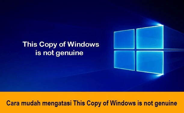 Cara mudah mengatasi This Copy of Windows is not genuine