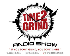 HIT ME UP TO BE FEATURED ON TIME 2 GRIND RADIO