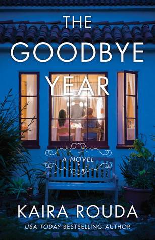 Book Spotlight: The Goodbye Year by Kaira Rouda