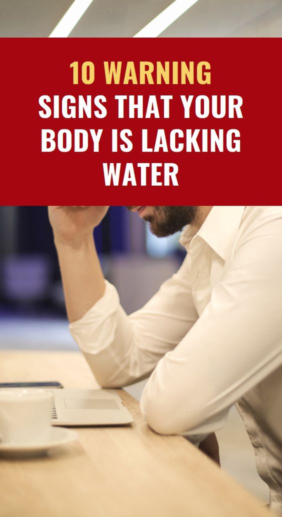10 Warning Signs Your Body Is Lacking Water