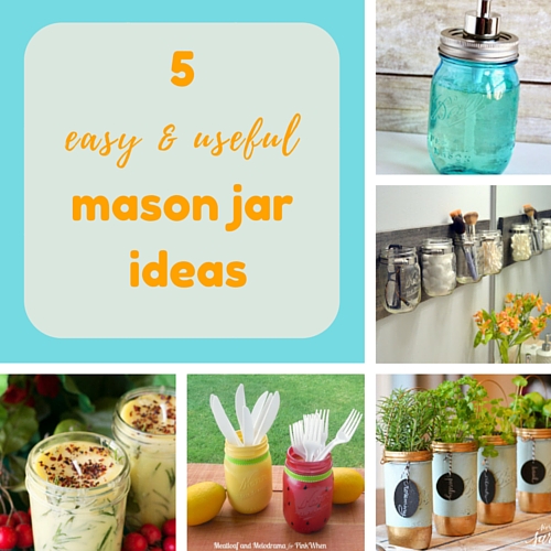 5 easy & useful mason jar ideas