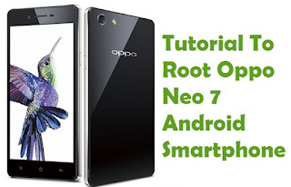 Cara Melakukan Root Smartphone Android Oppo Neo 7 Tanpa Komputer, Begini Caranya