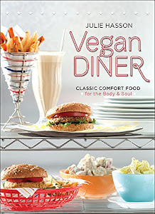 Vegan Diner: Classic Comfort Food for the Body and Soul (English Edition)