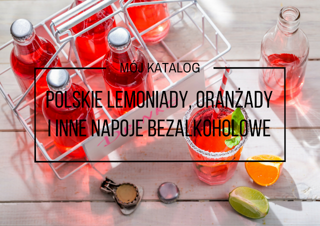 Polskie lemoniady, oranżady i inne napoje bezalkoholowe