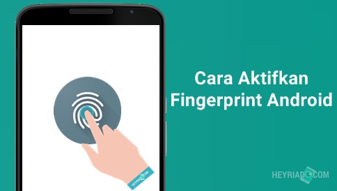 Cara Mengaktifkan Fingerprint di Android Cara Mengaktifkan Fingerprint di Android