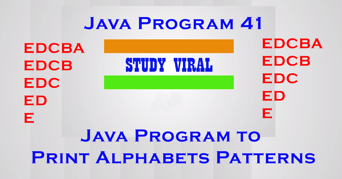 Java Program 41 - Java Program to Print Alphabet Patterns - Study Viral ...