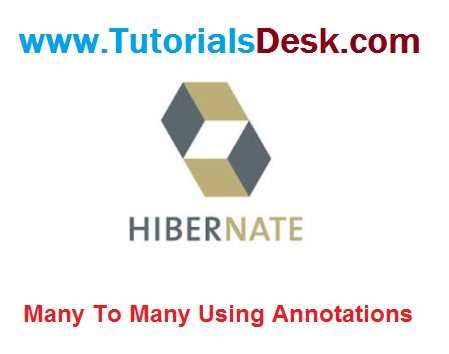 Hibernate Many-To-Many Mapping Using Java Annotations Tutorial with Examples