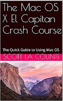 The Mac OS X El Capitan Crash Course: The Quick Guide to Using Mac OS