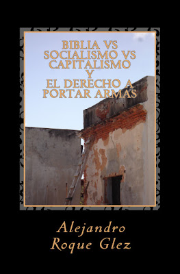 Biblia vs Socialismo vs Capitalismo y El derecho a portar armas en Alejandro's Libros