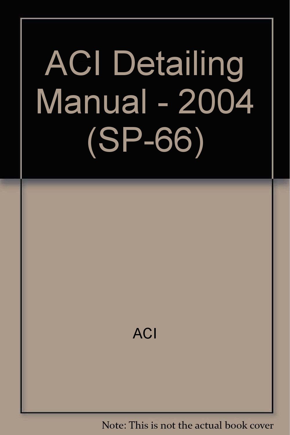 ACI DETAILING MANUAL 2004 Engineering Books