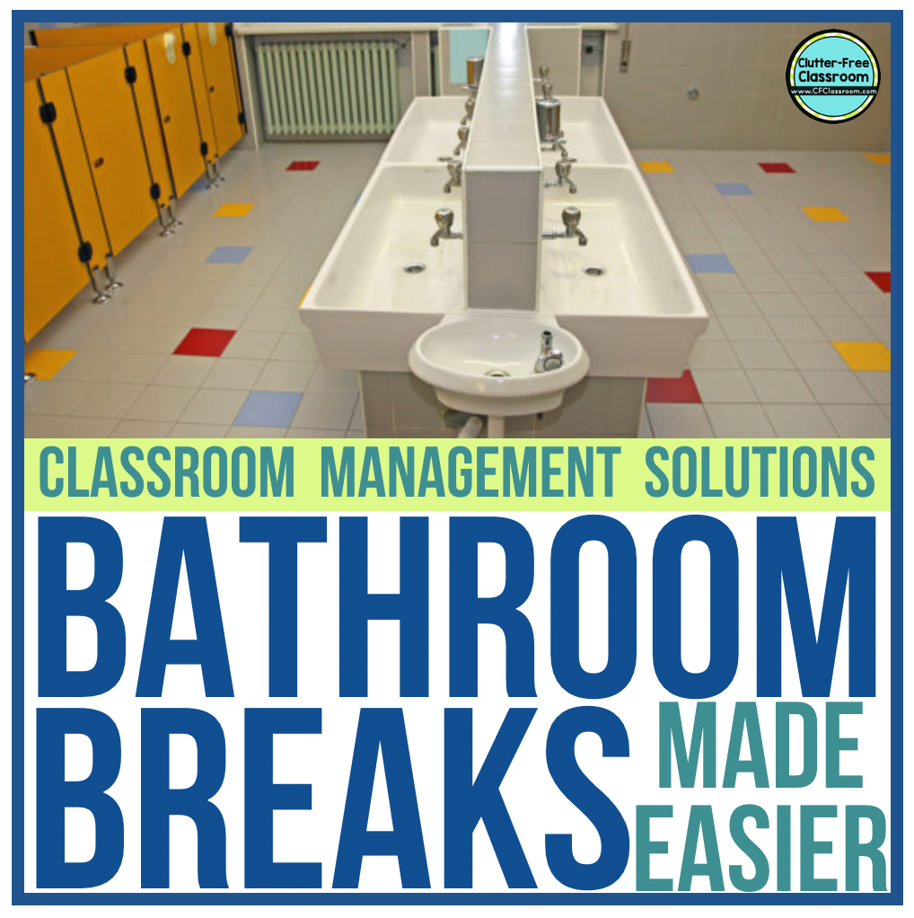 HOW TO MANAGE STUDENT BATHROOM BREAKS at SCHOOL ClutterFree Classroom
