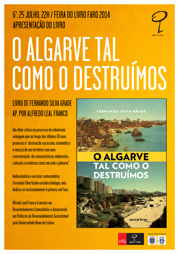 6ª, 25/7, às 22h, na Feira do Livro de Faro: "O Algarve Tal Como o Destruímos"