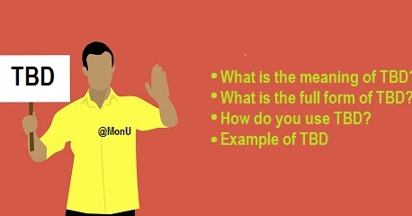 All about TBD | Meaning, Full Form, Similar Words, Example of TBD