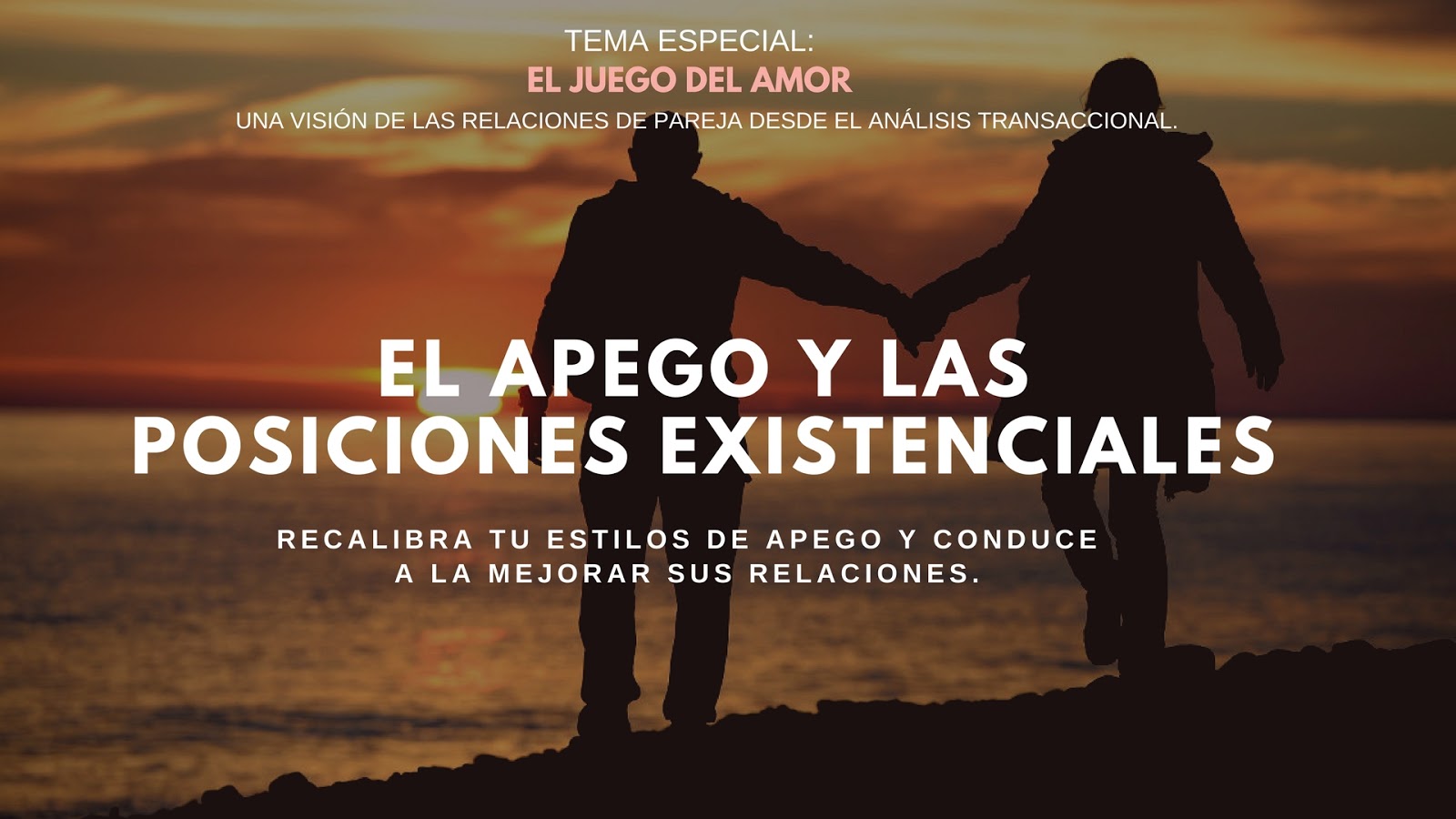 UNA VISIÓN DE LAS RELACIONES DE PAREJA DESDE EL ANÁLISIS TRANSACCIONAL.