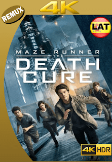 Maze Runner: La Cura Mortal (2018) 4K REMUX 2160p UHD [HDR] Latino [GoogleDrive]