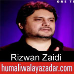 https://www.humaliwalayazadar.com/2012/10/rizwan-zaidi-nohay-2003-2013.html