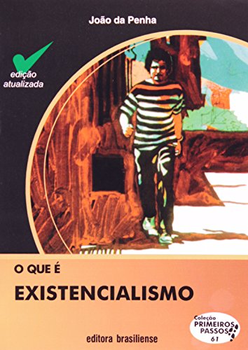 O que é existencialismo - João da Penha
