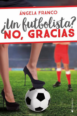 Novedad, ¿Un futbolista" No, gracias. Ángela Franco