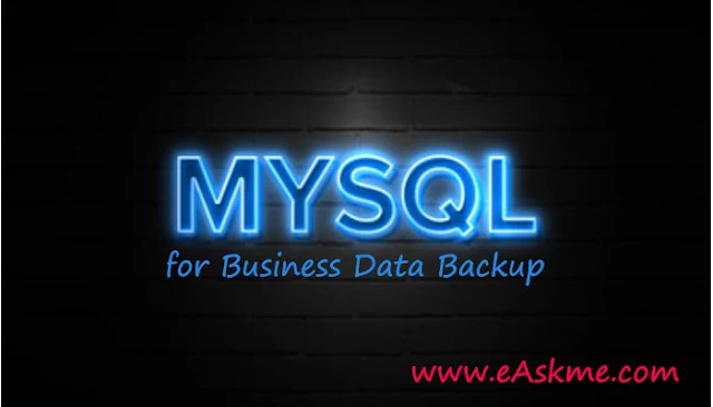 5 Reasons to Choose MYSQL for Business Data Backup: eAskme\