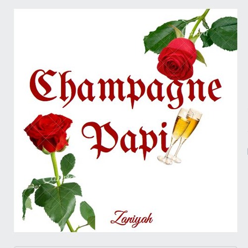 Zaniyah - "Champagne Papi"