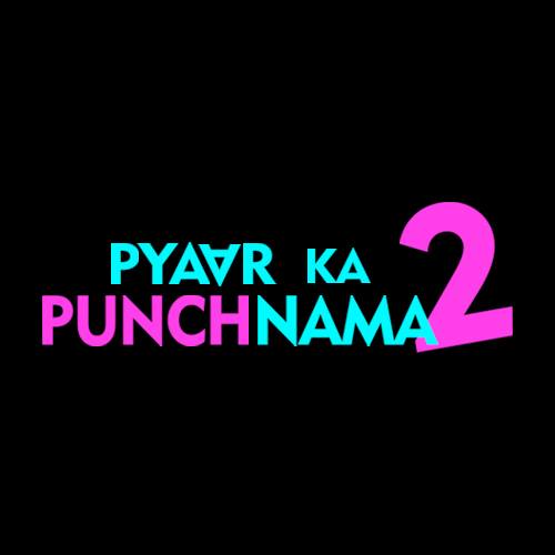Pyaar Ka Punchnama 2 Trailer, Movie Dialogeus & Songs Lyrics