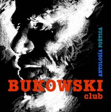 Bukowski Club. Antología poética