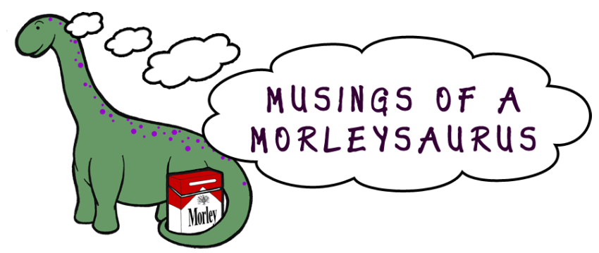 Musings of a Morleysaurus
