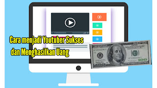 Cara Menjadi Youtuber Sukses dan Menghasilkan Uang dari Youtube Cara Menjadi Youtuber Sukses dan Menghasilkan Uang dari Youtube