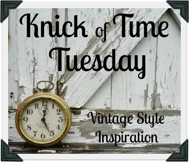 Antique, Vintage and Repurposed Decor Knick of Time Tuesday link party at KnickofTimeInteriors.blogspot.com