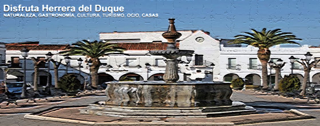 Disfruta Herrera del Duque: Cultura, Turismo, Gastronomía, Naturaleza y Ocio