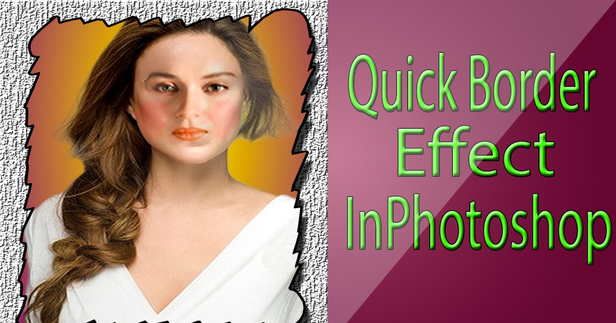How To Create Quick Border Effect In Tutorial