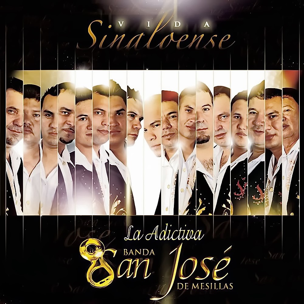Música Romántica De Banda La Adictiva Banda San Jose De Mesillas Vida Sinaloense