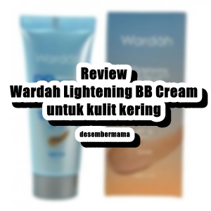 [REVIEW] Wardah Lightening BB Cream untuk kulit kering