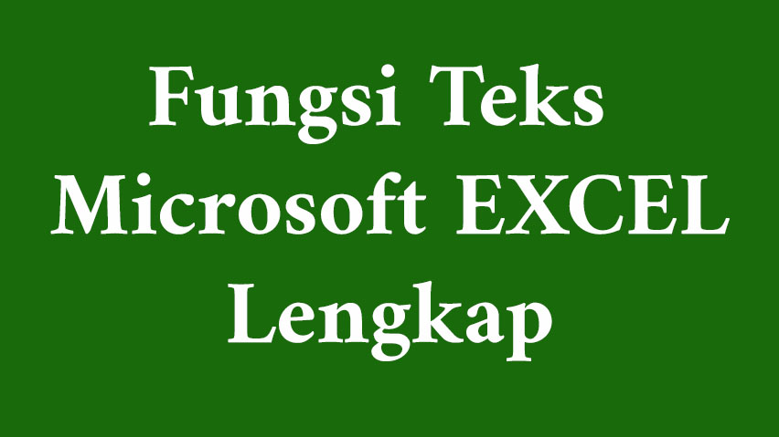 Rumus Atau Fungsi Teks Terlengkap Pada Microsoft Excel Part 1 Purapedia