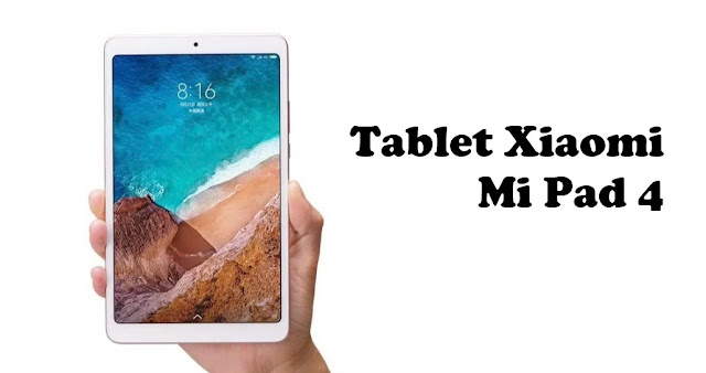 Harga dan Spesifikasi Tablet Xiaomi Mi Pad 4